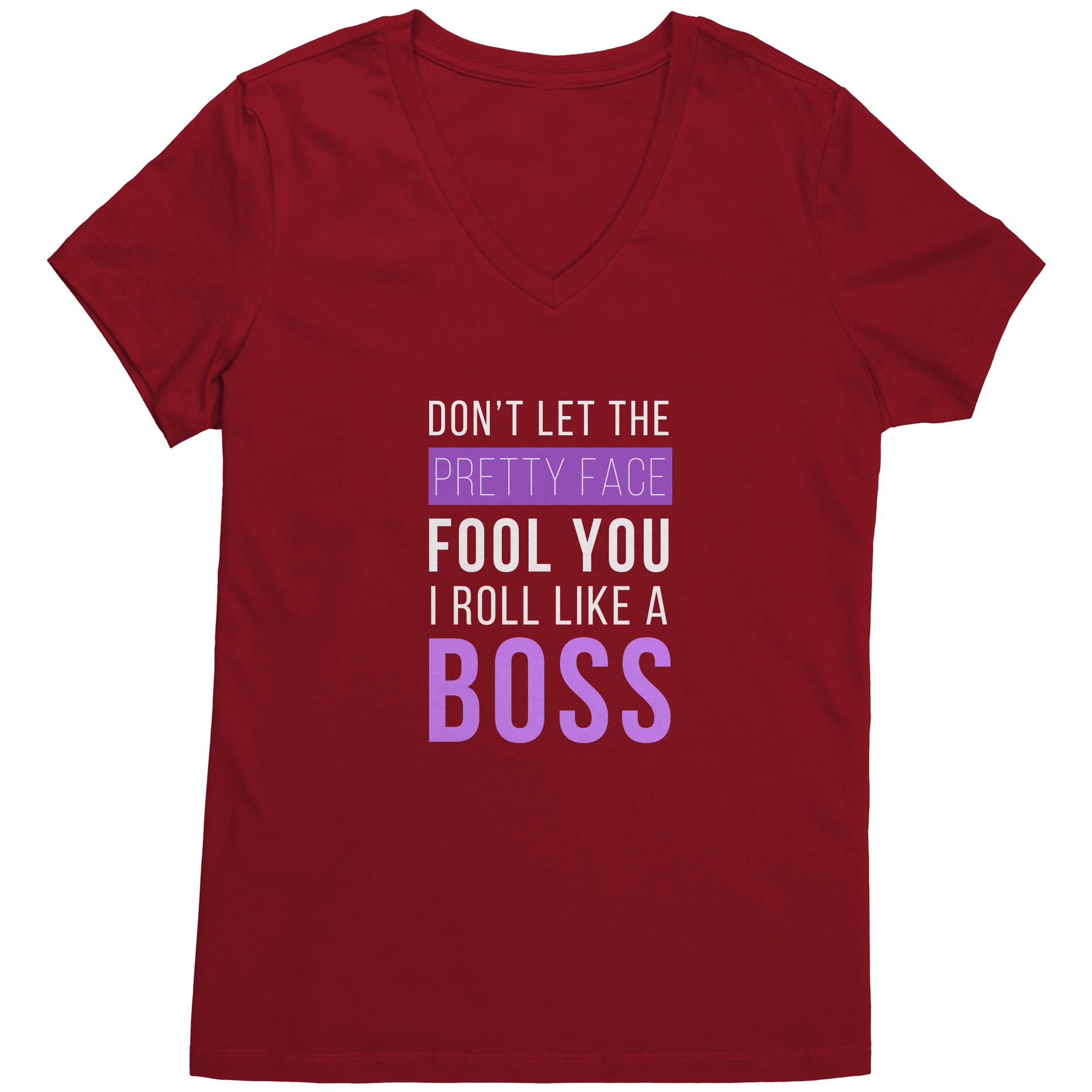 Don't Let The Pretty Face Fool You I Roll Like A Boss Women's V-Neck-Apparel-Teelime | shirts-hoodies-mugs