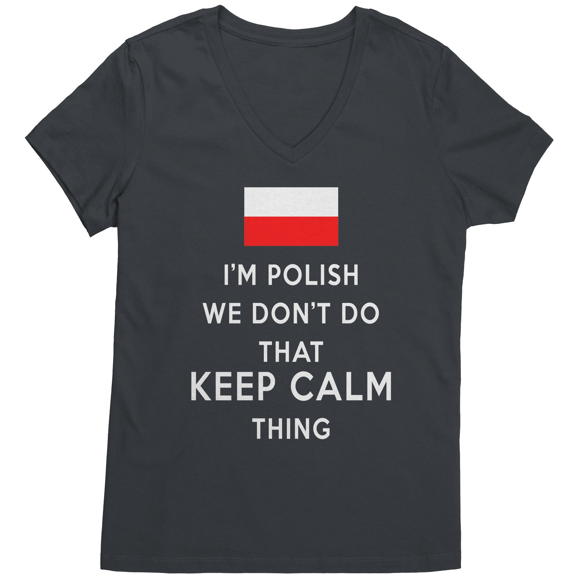 I'm Polish We don't do that keep calm thing District Women's V-Neck-Apparel-Teelime | shirts-hoodies-mugs