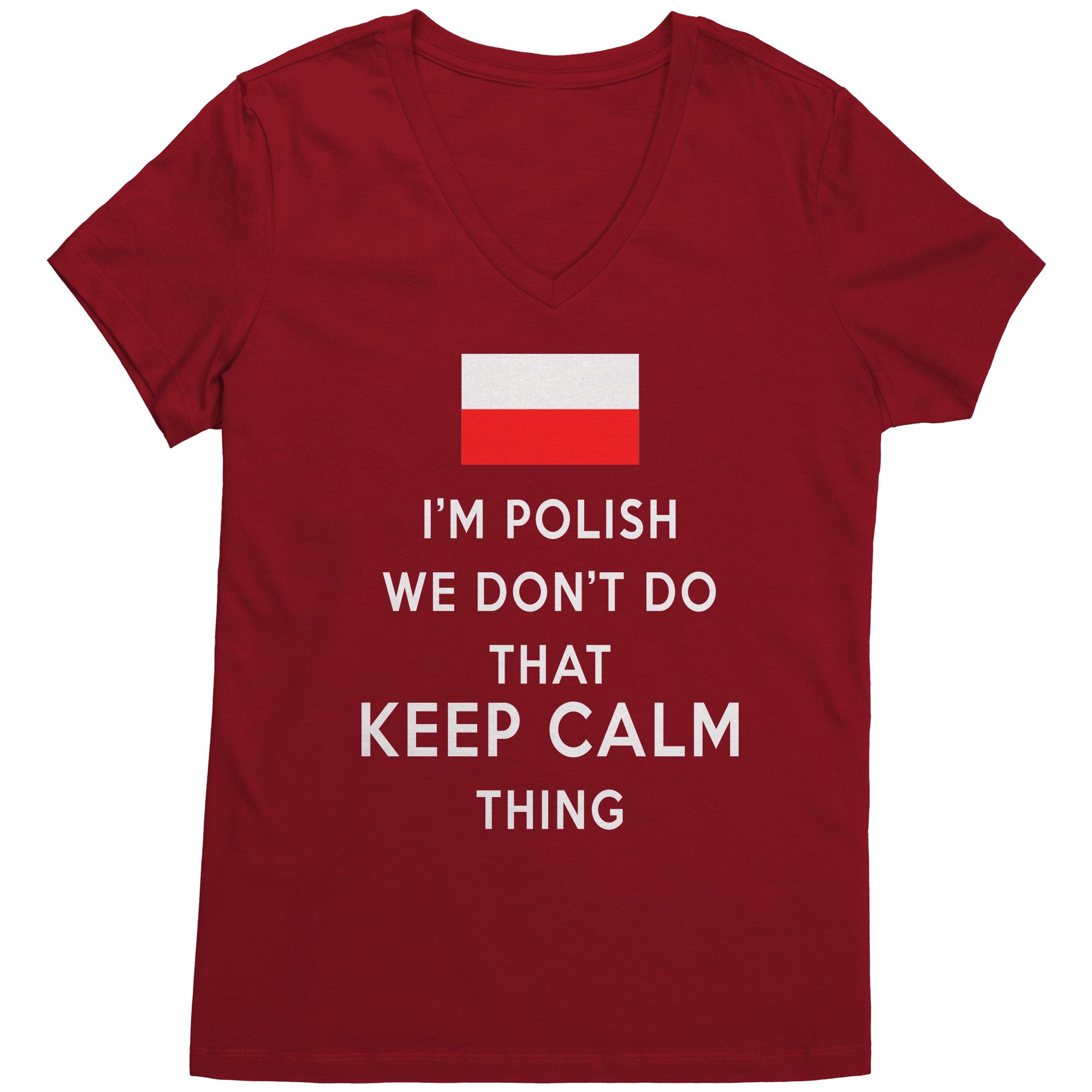 I'm Polish We don't do that keep calm thing District Women's V-Neck-Apparel-Teelime | shirts-hoodies-mugs