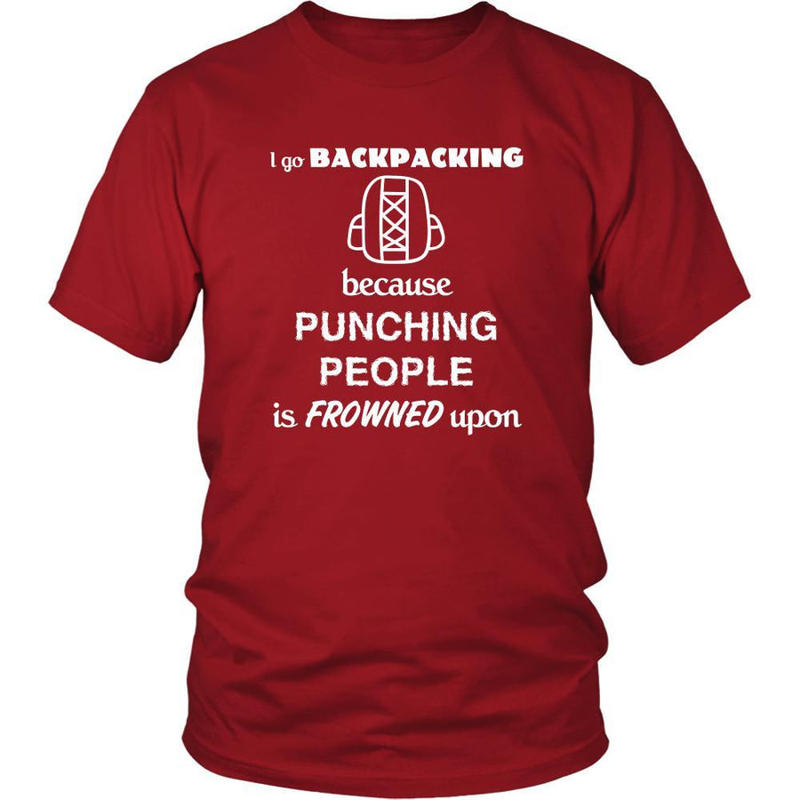 Backpacking - I go Backpacking because punching people is frowned upon - Backpacker Hobby Shirt