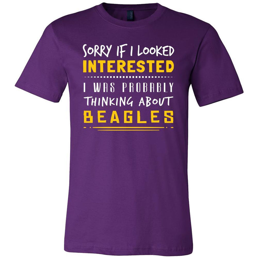 Beagles Shirt - Sorry If I Looked Interested, I think about Beagles  - Dog Lover Gift