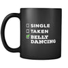 Belly Dancing Single, Taken Belly Dancing 11oz Black Mug-Drinkware-Teelime | shirts-hoodies-mugs