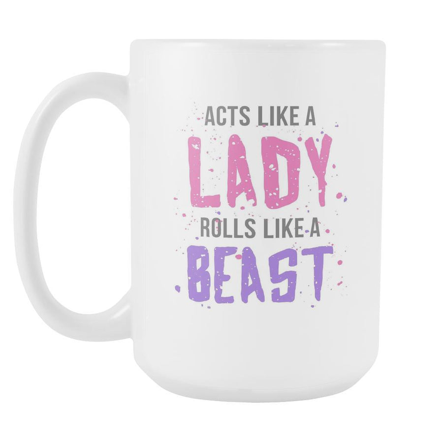BJJ Coffee Mug - Acts like lady Rolls like a beast-Drinkware-Teelime | shirts-hoodies-mugs