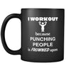 Body Building - I workout Because punching people is frowned upon - 11oz Black Mug-Drinkware-Teelime | shirts-hoodies-mugs