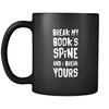 Book reading Break my book's spine and I break yours 11oz Black Mug-Drinkware-Teelime | shirts-hoodies-mugs