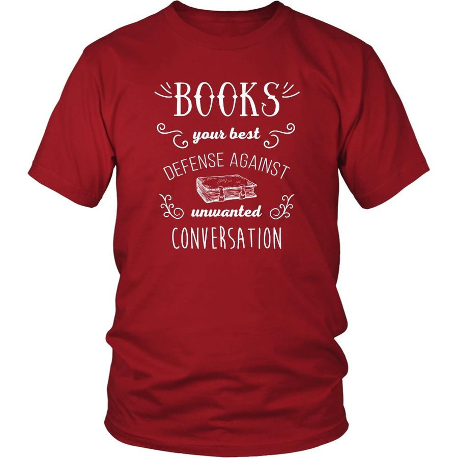 Book Reading T Shirt - Books your best defense against unwanted conversation