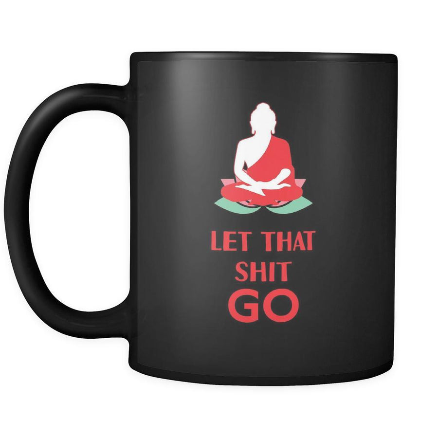 Buddhism Let That Go 11oz Black Mug-Drinkware-Teelime | shirts-hoodies-mugs