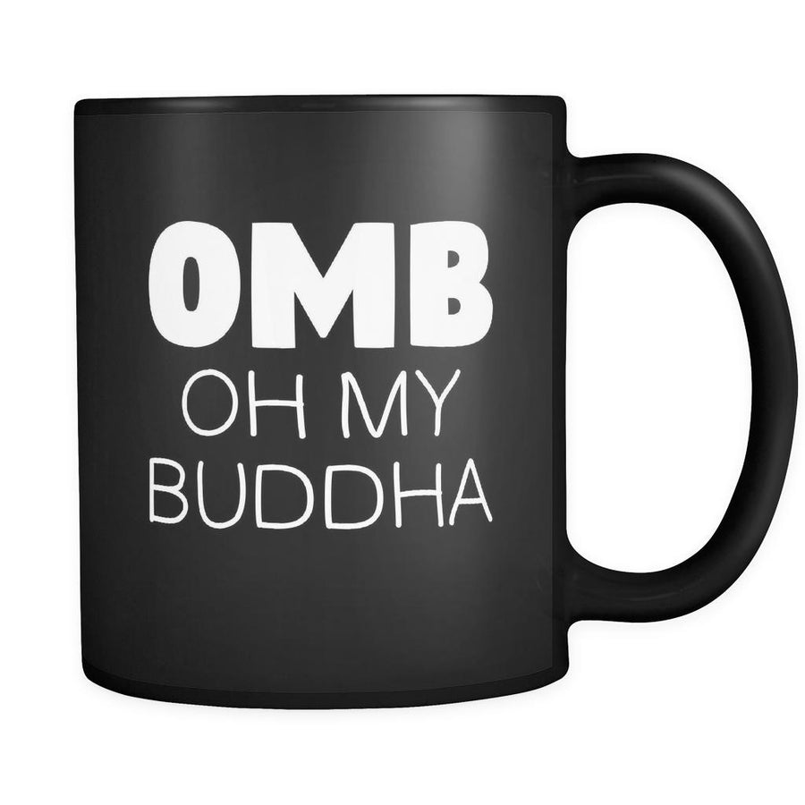Buddhism Oh My Buddha 11oz Black Mug