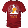 Buddhism T Shirt - Don't hate meditate-T-shirt-Teelime | shirts-hoodies-mugs