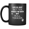 Bull Terrier Life Is Just Better When I'm With My Bull Terrier 11oz Black Mug-Drinkware-Teelime | shirts-hoodies-mugs