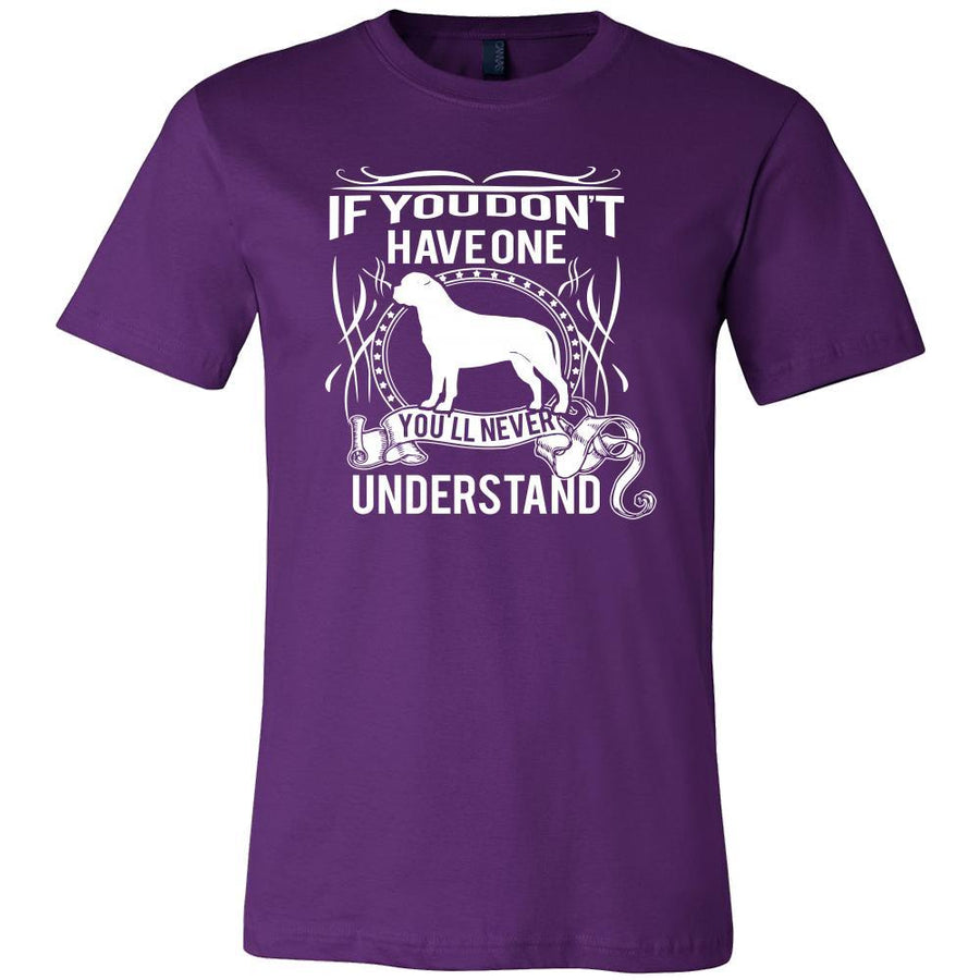 Bullmastiff Shirt - If you don't have one you'll never understand- Dog Lover Gift