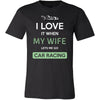Car racing Shirt - I love it when my wife lets me go Car racing - Hobby Gift-T-shirt-Teelime | shirts-hoodies-mugs