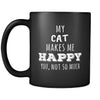 Cat My Cat Makes Me Happy, You Not So Much 11oz Black Mug-Drinkware-Teelime | shirts-hoodies-mugs