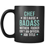 Chef Chef because badass mother fucker isn't an official job title 11oz Black Mug-Drinkware-Teelime | shirts-hoodies-mugs