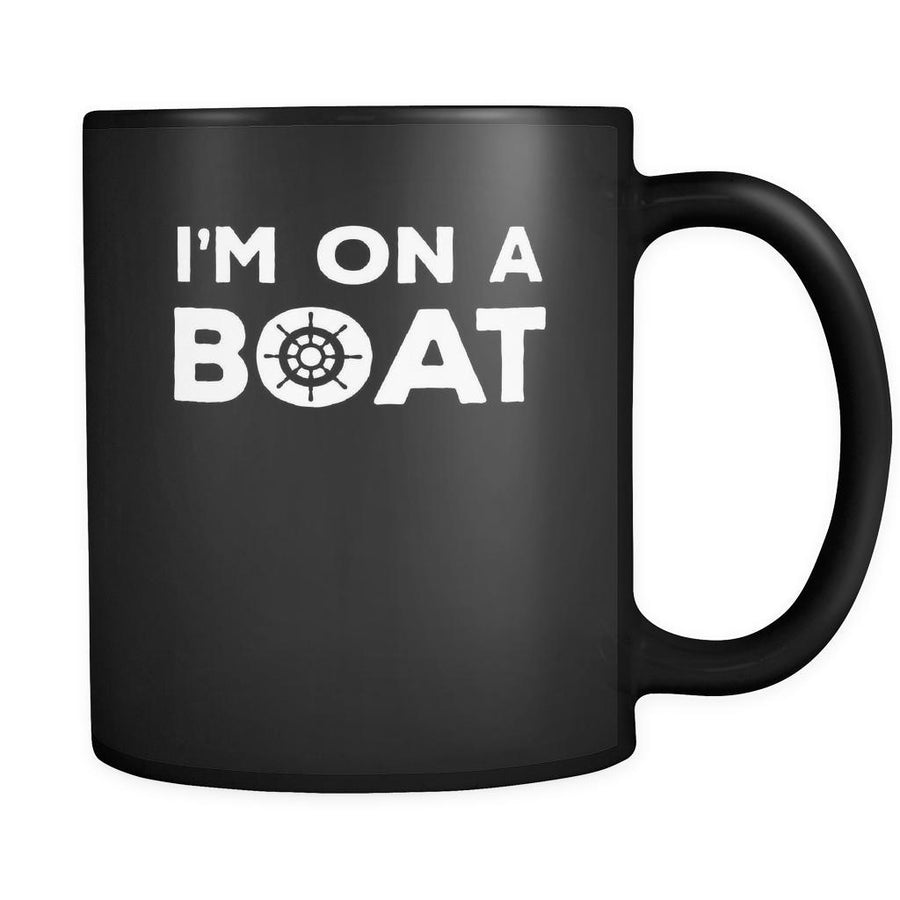 Cruising I'm on a boat 11oz Black Mug