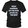 Cruising T Shirt - What Happens on the Ship, Stays on the Ship-T-shirt-Teelime | shirts-hoodies-mugs