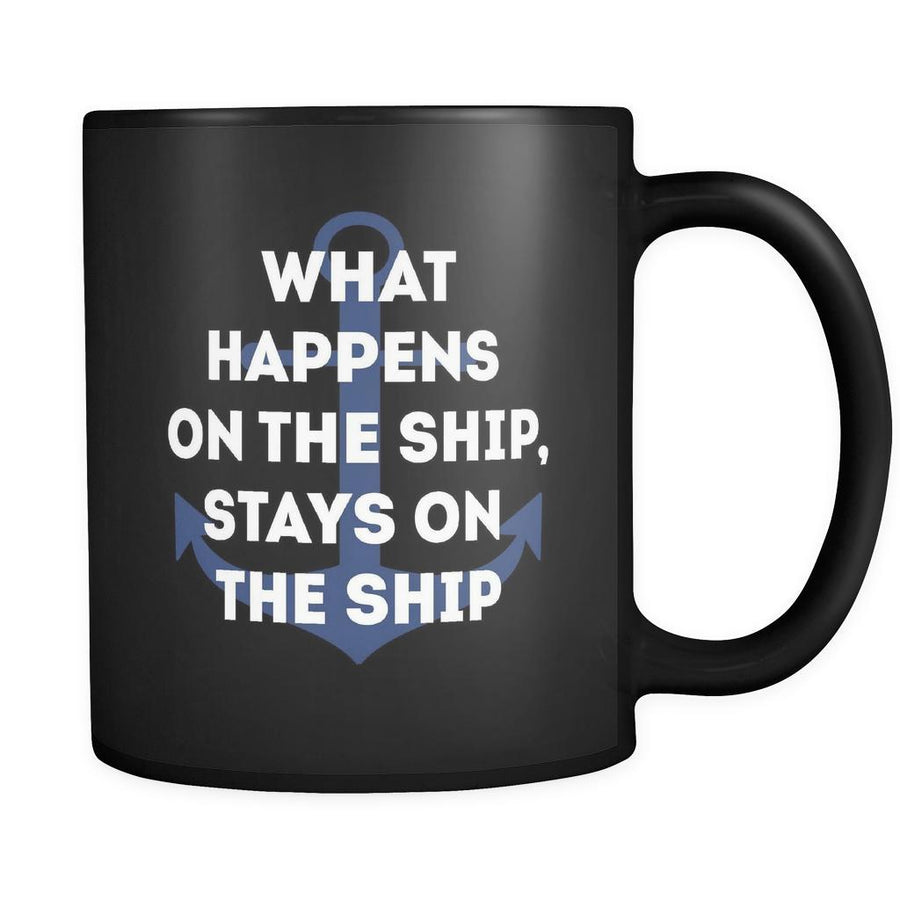 Cruising What happens on the ship, stays on the ship 11oz Black Mug