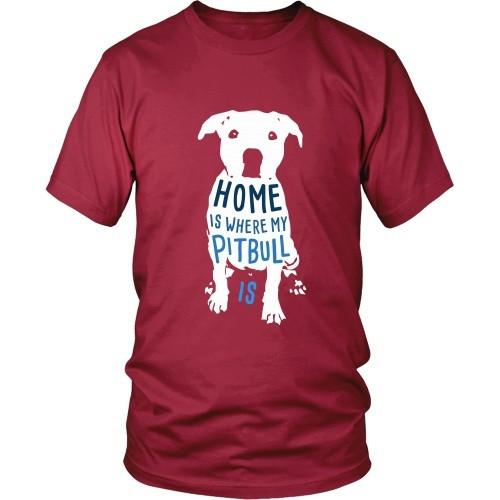 Dogs T Shirt - Home is where my Pitbull is