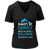 Dolphin Shirt - Always Be a Dolphin - Animal Lover Gift-T-shirt-Teelime | shirts-hoodies-mugs