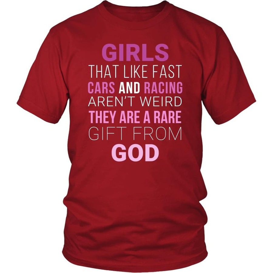 Drag Racing T Shirt Front - Girls that like fast cars and racing aren't weird They are a rare gift from God