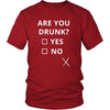 Drunk - Are you drunk? Yes/No - Drunk Funny Shirt-T-shirt-Teelime | shirts-hoodies-mugs