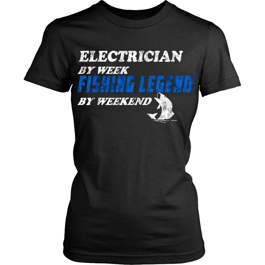 Electrician T Shirt - Electrician by week fishing legend by weekend