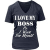 Entrepreneurs T Shirt - I love my Boss-T-shirt-Teelime | shirts-hoodies-mugs