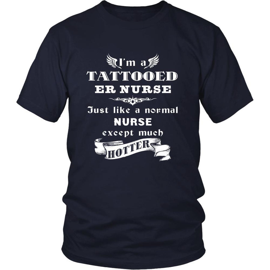 ER Nurse - I'm a Tattooed ER Nurse,... much hotter - Profession/Job Shirt-T-shirt-Teelime | shirts-hoodies-mugs