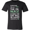 ER Nurse Shirt - Everyone relax the ER Nurse is here, the day will be save shortly - Profession Gift-T-shirt-Teelime | shirts-hoodies-mugs