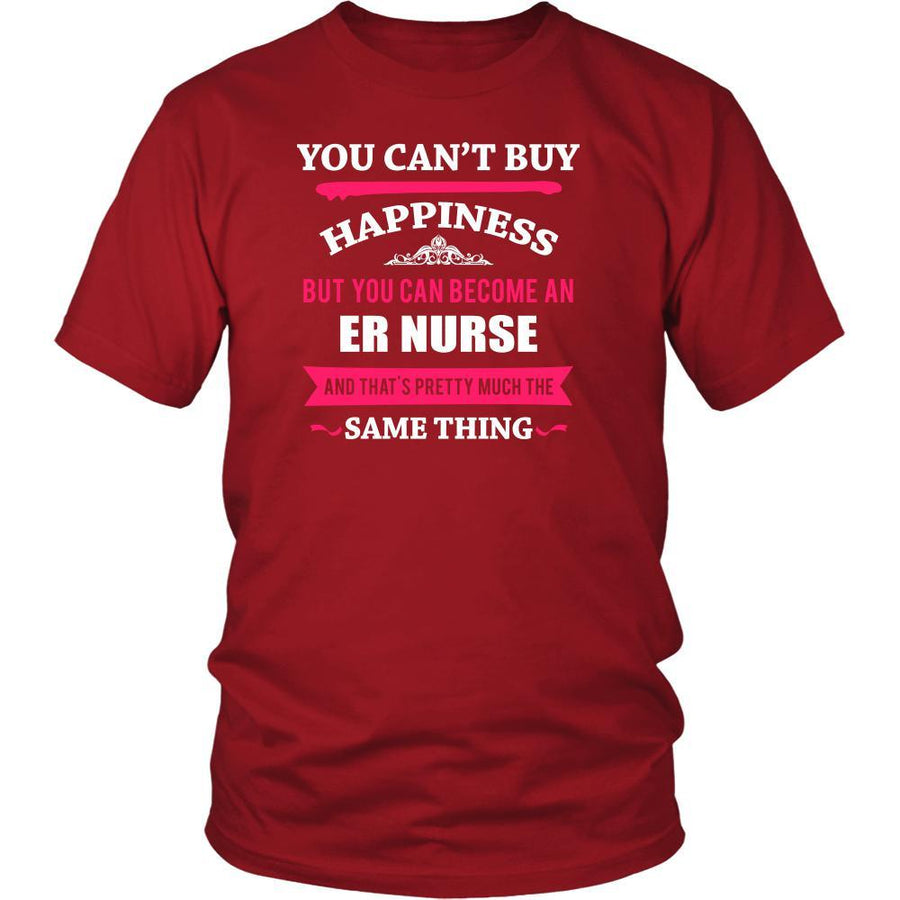 ER Nurse Shirt - You can't buy happiness but you can become a ER Nurse and that's pretty much the same thing Profession-T-shirt-Teelime | shirts-hoodies-mugs