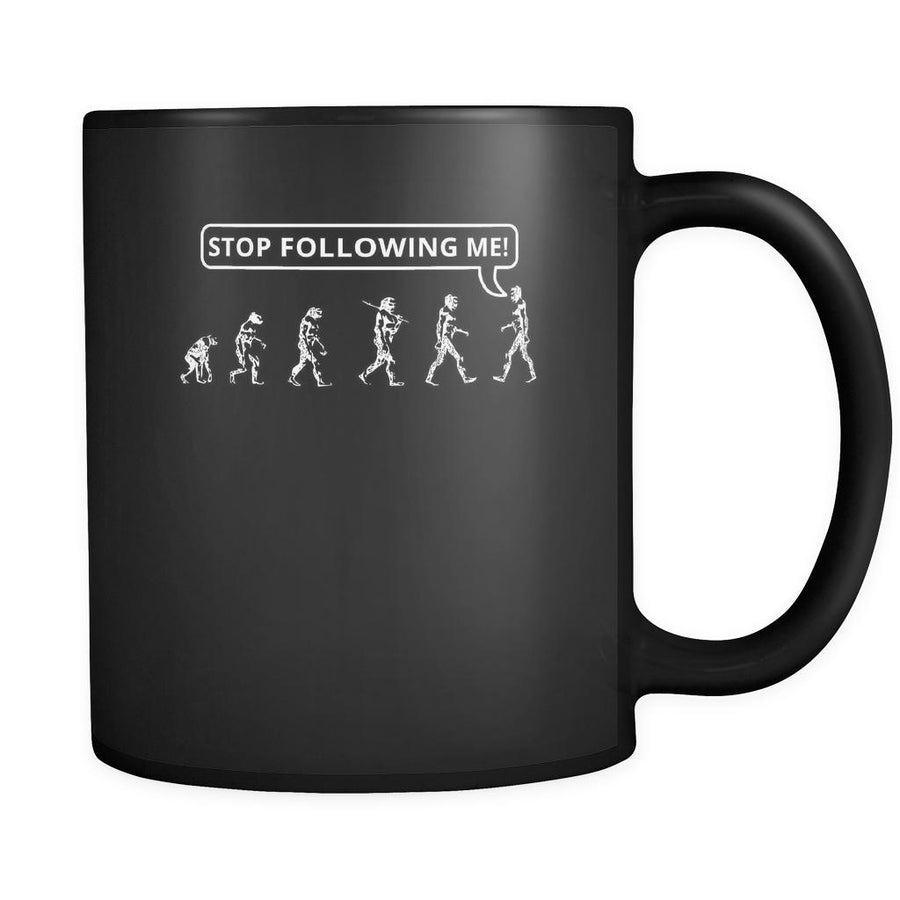 Evolution - Stop Following me! - 11oz Black Mug