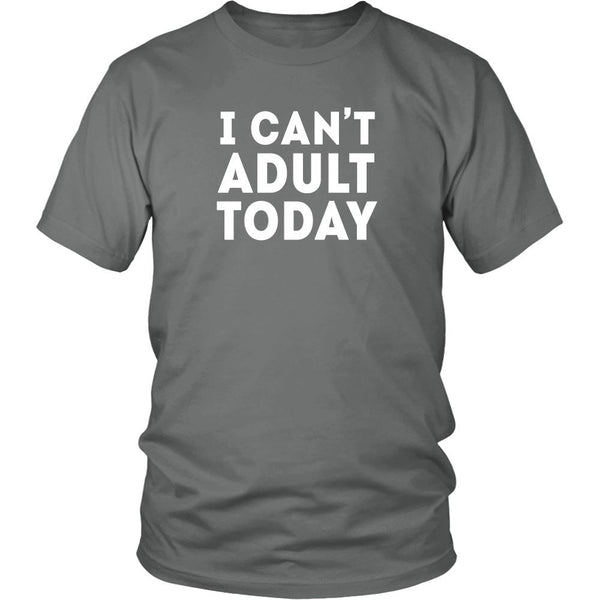Funny T Shirt - I can't adult today - Teelime | Unique t-shirts