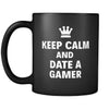 Gamer Keep Calm And Date A "Gamer" 11oz Black Mug-Drinkware-Teelime | shirts-hoodies-mugs