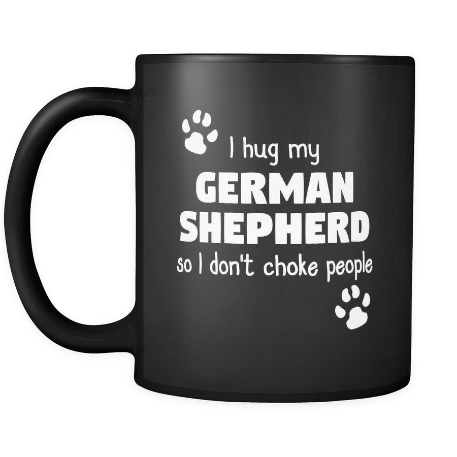 German Shepherd I Hug My German Shepherd 11oz Black Mug-Drinkware-Teelime | shirts-hoodies-mugs