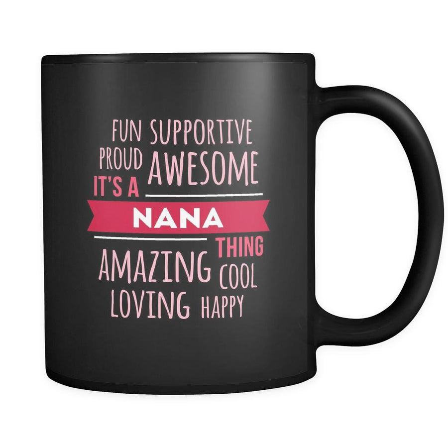 Grandma Fun supportive proud awesome amazing cool loving happy it's a nana thing 11oz Black Mug-Drinkware-Teelime | shirts-hoodies-mugs