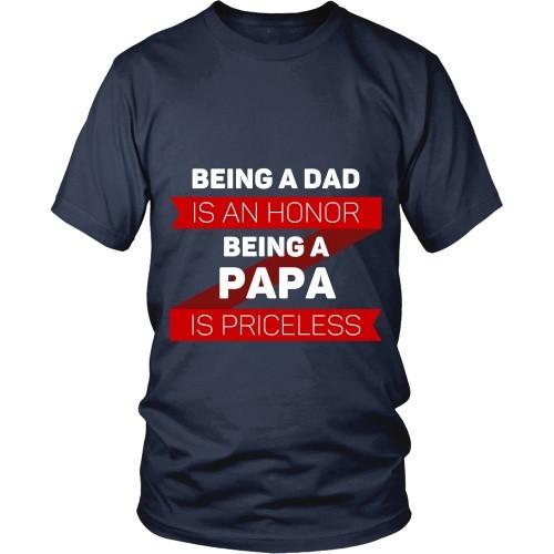 Grandpa T Shirt - Being a Dad is an honor Being a Papa is priceless