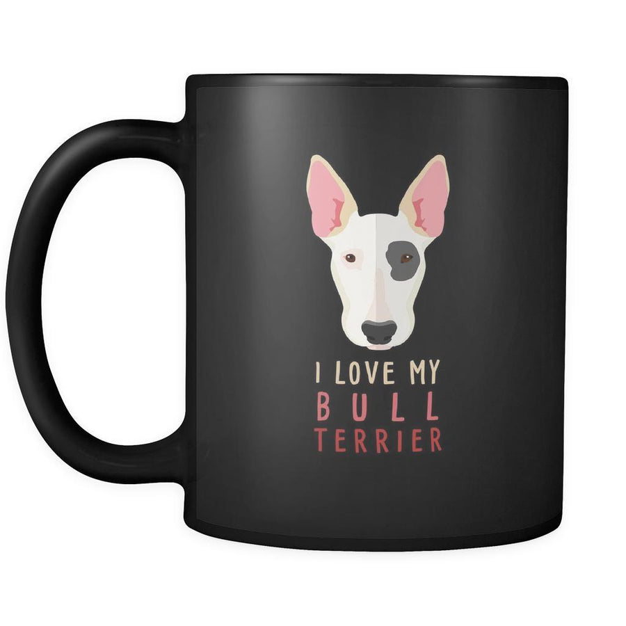 I love my Bull Terrier mug- Bull Terrier Cofee cup Dog Lover 11oz Black