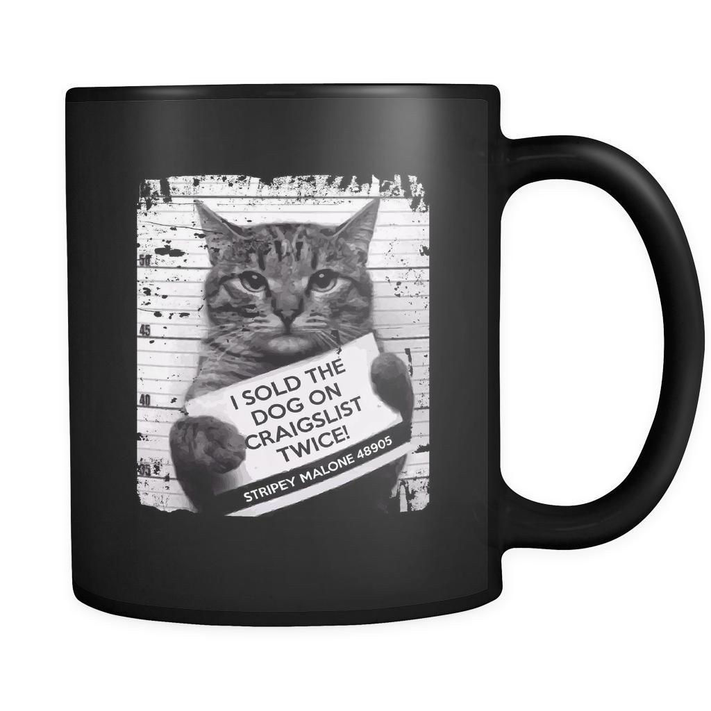 I sold the dog on craiglist twice! 11oz Black Mug-Drinkware-Teelime | shirts-hoodies-mugs