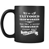 Ironworker - I'm a Tattooed Ironworker Just like a normal Ironworker except much hotter - 11oz Black Mug-Drinkware-Teelime | shirts-hoodies-mugs
