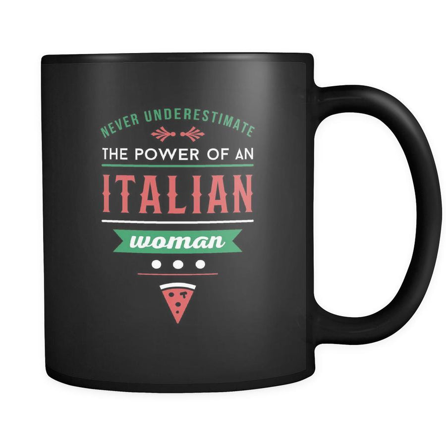 Italian  Never underestimate the power of an Italian woman 11oz Black Mug
