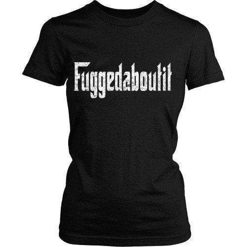 Italian T Shirt - Fuggedaboutit-T-shirt-Teelime | shirts-hoodies-mugs