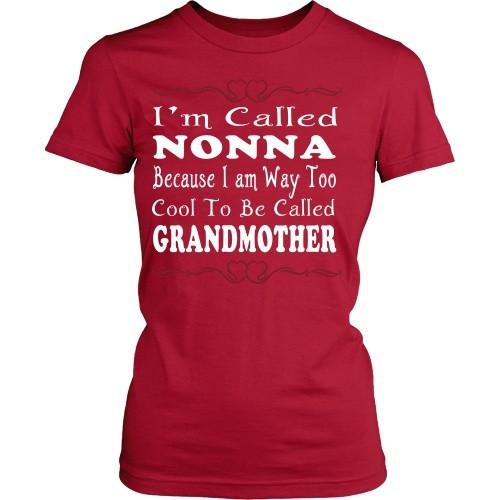 Italian T Shirt - Italians Nonna Because I am way too cool to be called grandmother