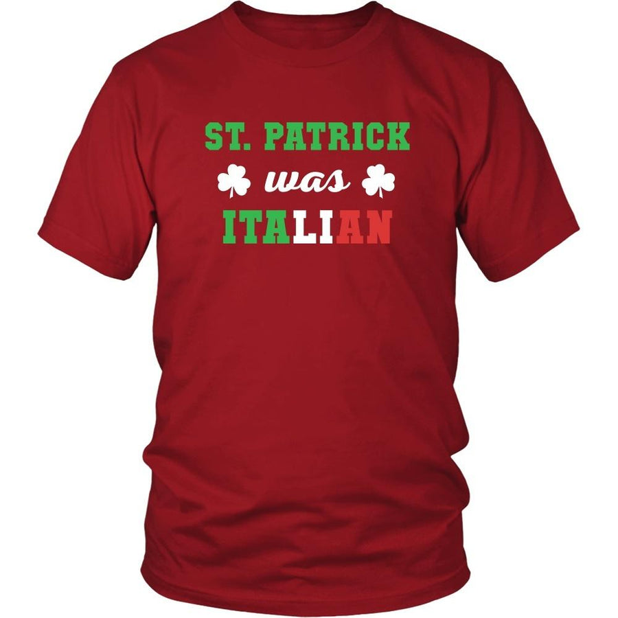 Italians T Shirt - St. Patrick was Italian