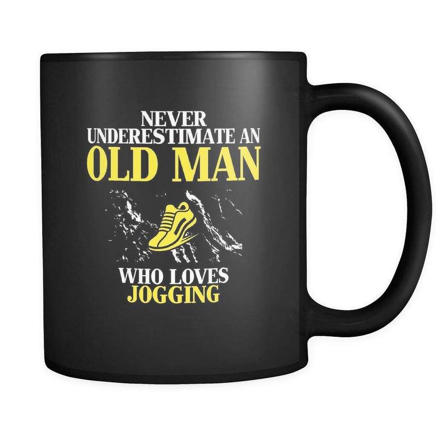 Jogging Never underestimate an old man who loves jogging 11oz Black Mug