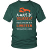 Lobster Shirt - Always Be a Lobster - Animal Lover Gift-T-shirt-Teelime | shirts-hoodies-mugs
