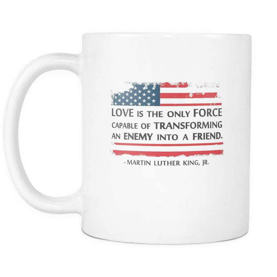 Martin Luther King jr Mug - Love is the only Force Transforming Enemy to Friend-Drinkware-Teelime | shirts-hoodies-mugs