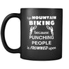 Mountain biking - I go Mountain biking because punching people is frowned upon - 11oz Black Mug-Drinkware-Teelime | shirts-hoodies-mugs