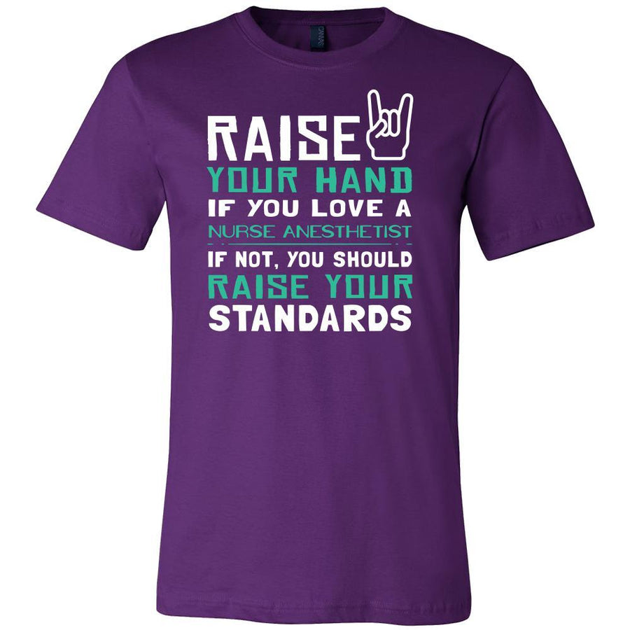 Nurse Anesthetist Shirt - Raise your hand if you love Nurse Anesthetist, if not raise your standards - Profession Gift-T-shirt-Teelime | shirts-hoodies-mugs