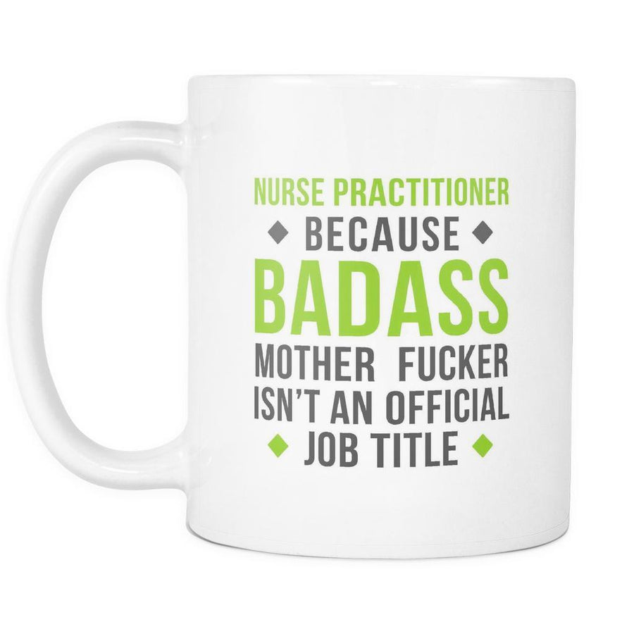 Nurse Practitioner mug - Badass Nurse Practitioner-Drinkware-Teelime | shirts-hoodies-mugs