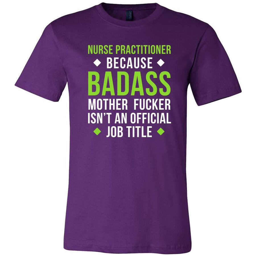 Nurse Practitioner Shirt - Nurse Practitioner because badass mother fucker isn't an official job title - Profession Gift-T-shirt-Teelime | shirts-hoodies-mugs